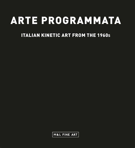 Publication: Arte Programmata - Italian Kinetic Art from the 1960s | ML ...