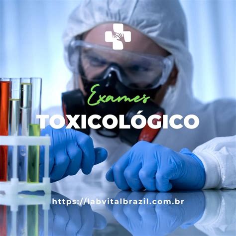 O Que É Toxicológico - A Importância dos Exames Toxicológicos na Segurança e Saúde ...