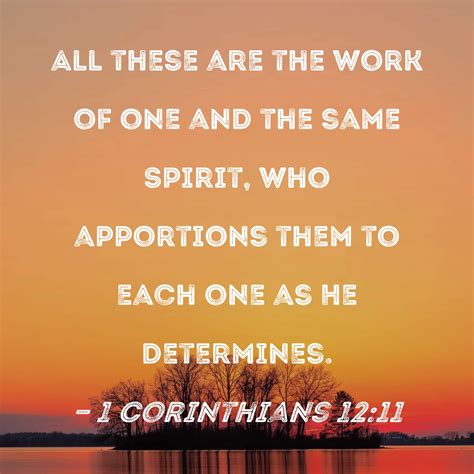 1 Corinthians 12 11 All These Are The Work Of One And The Same Spirit