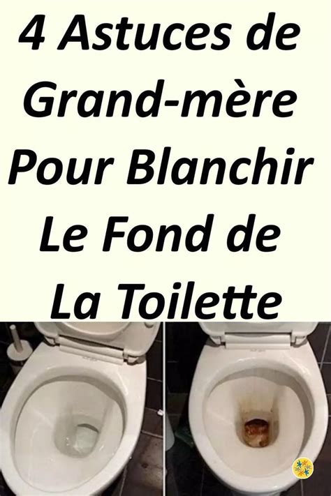 Two Pictures Of A Toilet With The Words 4 Astuces De Grand Mere Pour