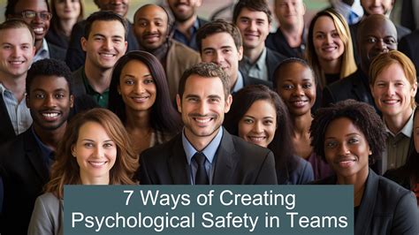 Feeling Safe At Work 7 Ways Of Creating Psychological Safety In Teams