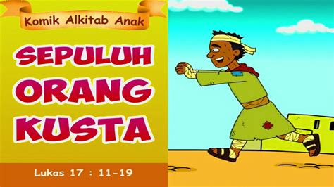 Cerita Sepuluh Orang Kusta Kisah Mujizat Tuhan Yesus Alkitab Sekolah