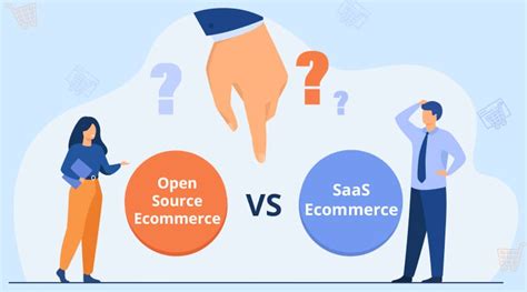 Open Source Ecommerce Vs SaaS Ecommerce Which Is Right For Your