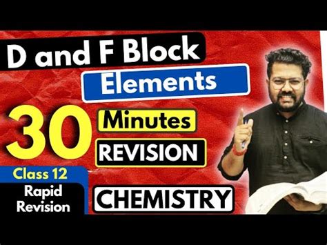 D And F Block Elements Class Chemistry Full Revision In