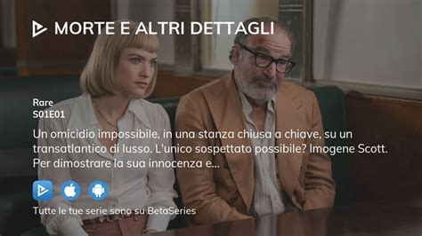 Dove Guardare Morte E Altri Dettagli Stagione Episodio Streaming