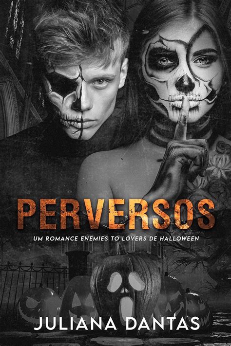 Perversos Um Romance Enemies to Lovers de Halloween Tóxicos