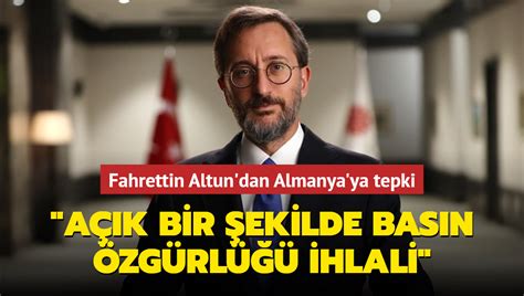 Fahrettin Altun dan Almanya ya tepki Açık bir şekilde basın özgürlüğü