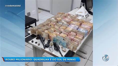 Polícia Prende Quadrilha Que Roubou Mais De R 1 Milhão De Reais De