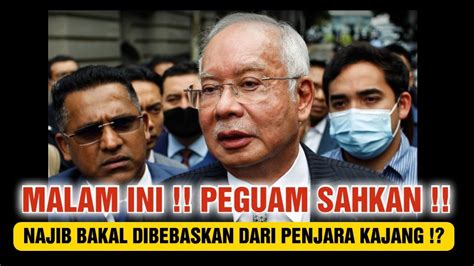 MALAM INI BARU DISAHKAN PEGUAM NAJIB BAKAL DIBEBASKAN DARI