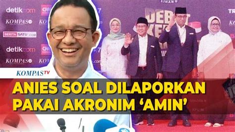 Anies Buka Suara Usai Dilaporkan Karena Akronim Amin Sulit Masuk Akal