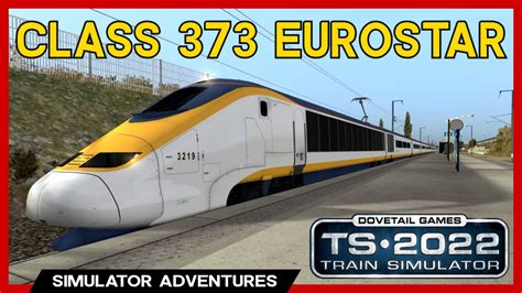 Train Simulator Classic Class 373 Eurostar Calais To Lille Youtube