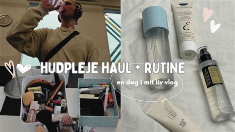 Hudpleje Haul Rutine Vlog En Dag I Mit Liv YouTube