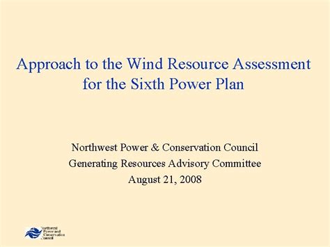 Approach To The Wind Resource Assessment For The