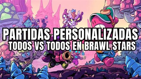 Noches De Partidas Personalizadas Hasta Dejar De Ser Un Manco Brawl