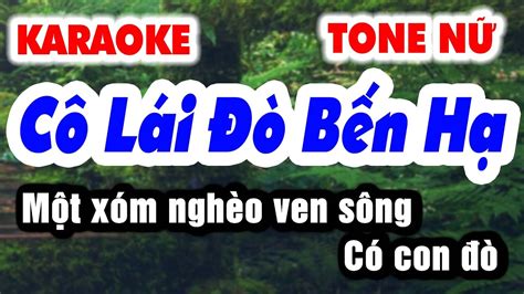 Karaoke CHUYỆN TÌNH CÔ LÁI ĐÒ BẾN HẠ Tone Nữ Một xóm nghèo ven sông