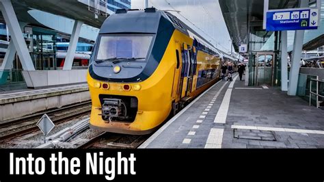 Train Cab Ride NL Into The Night Amsterdam Arnhem Den Helder