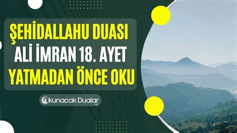 Şehidallahu Duası Dinle Yatmadan Önce Oku Ali İmran 18 Ayet 15