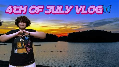 4th Of July Vlog Youtube