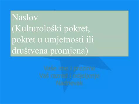 Ppt Naslov Kulturolo Ki Pokret Pokret U Umjetnosti Ili Dru Tvena