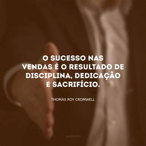 Frases Sobre Vendas Que V O Te Auxiliar Nesse Processo