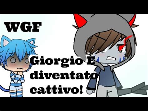 GIORGIO È DIVENTATO CATTIVO WGF Gacha life meme GLMV