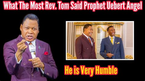 Listen To What The Most Rev Tom Said About Highly Esteemed Prophet