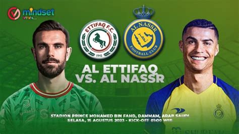 Live Streaming Al Ettifaq Vs Al Nassr Di Liga Pro Saudi Jadwal Link