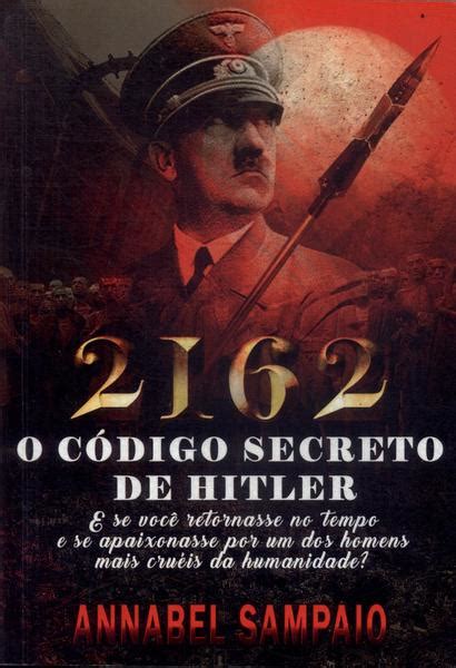 2162 O Código Secreto De Hitler Annabel Sampaio Traça Livraria e Sebo