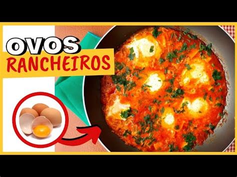 Originaria Na Culinaria Mexicana Aprenda COMO FAZER OVOS RANCHEIROS