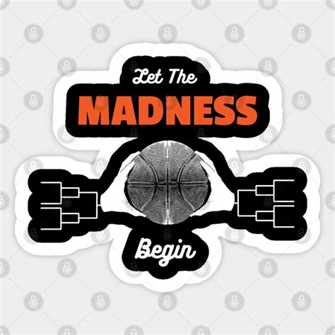 Let The Madness Begin Bracket Basketball Let The Madness Begin