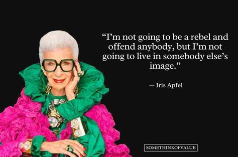 62 Iconic Iris Apfel Quotes About Fashion And Personal Style Some Think