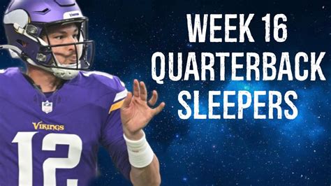 Quarterback Sleepers Week 16 Fantasy Football Youtube