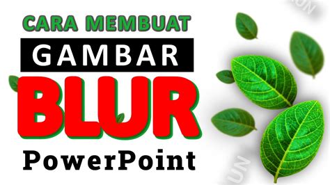 Cara Membuat Gambar Jadi Blur Di Power Point Tutorial Menambahkan