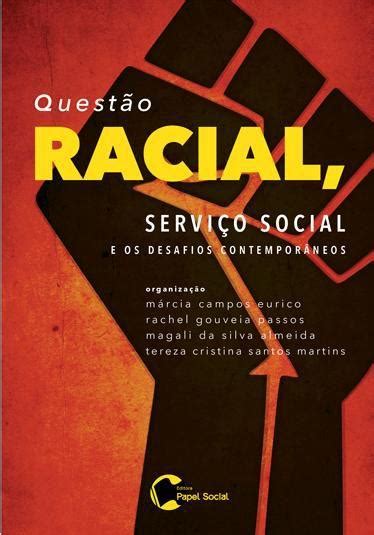 Quest O Racial Servi O Social E Os Desafios Contempor Neos Livros