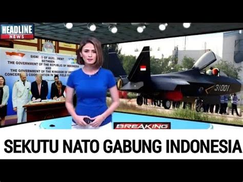 Di Luar Nalar Tiba Tiba Sekutu Nato Ajak Kerjasama Indonesia Bangun