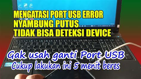 Cara Memperbaiki Port Usb Yang Rusak Cara Mengatasi Usb Putus Nyambung