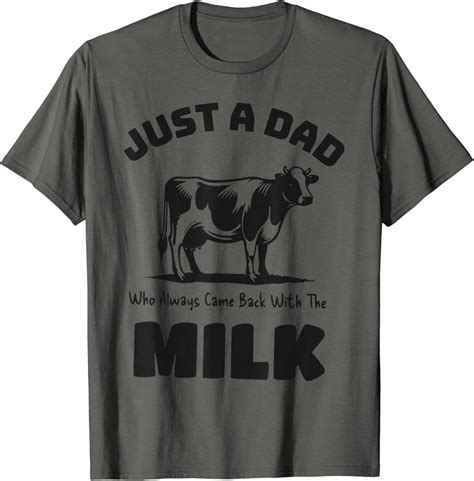 Hot Trending Just A Dad Who Always Came Back With The Milk Cow Dad Day