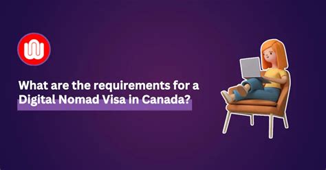 Canada Digital Nomad Visa Eligibility Process And Requirements