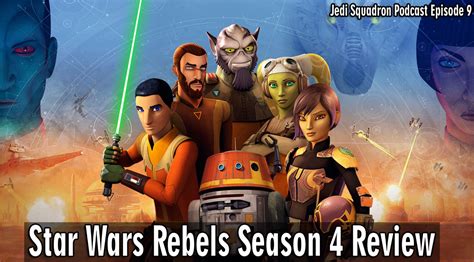 Jedi Squadron Podcast: Episode 09 – Star Wars Rebels Season 4 Review ...