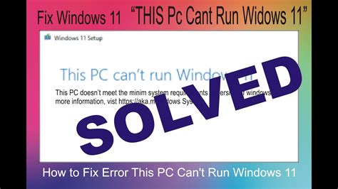 How To Fix Windows 11 Installation Error This Pc Cant Run Windows 11