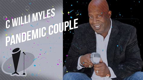 C Willi Myles Pandemic Couple YouTube