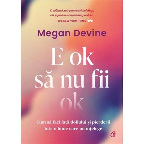 E Ok Sa Nu Fii Ok Megan Devine Libraria CLB