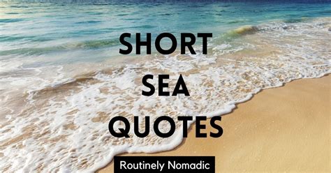 Short Sea Quotes Amazing Sayings About The Sea Routinely Nomadic