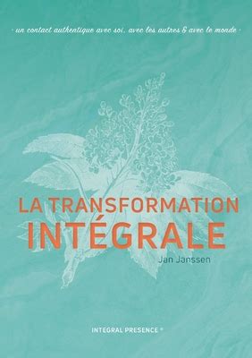 La Transformation Int Grale Un Contact Authentique Avec Soi Avec Les