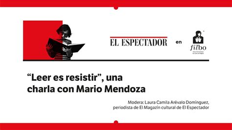 Leer Es Resistir Una Charla Con Mario Mendoza El Espectador YouTube