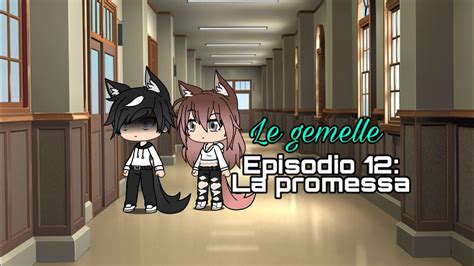 Le Gemelle Episodio 12 Gacha Life Ita GLMM YouTube