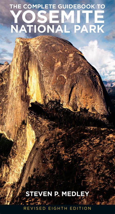 The Complete Guidebook To Yosemite National Park Yosemite Conservancy