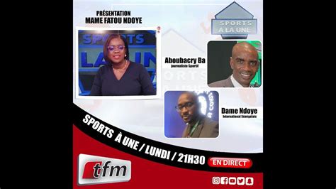 TFM LIVE SPORTS A LA UNE AVEC MAME FATOU NDOYE SA TEAM 27