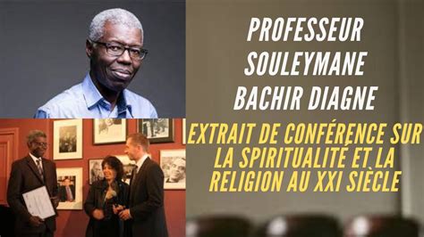 Extrait Conf Rence Du Professeur Souleymane Bachir Diagne Spiritualit