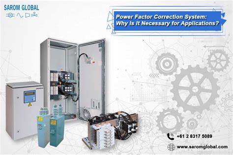 Power Factor Correction Systems Why Is It Necessary Sarom Global